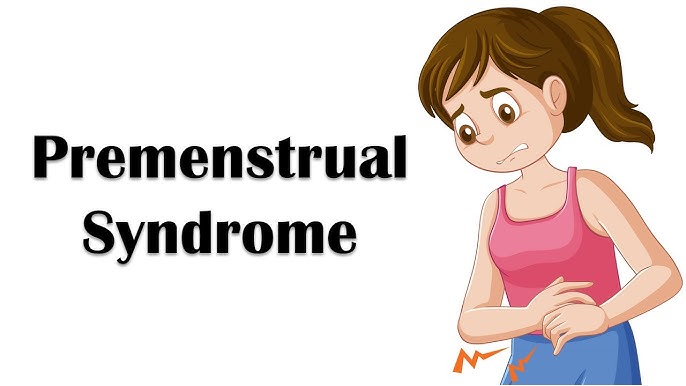 PMS (Premenstrual syndrome)